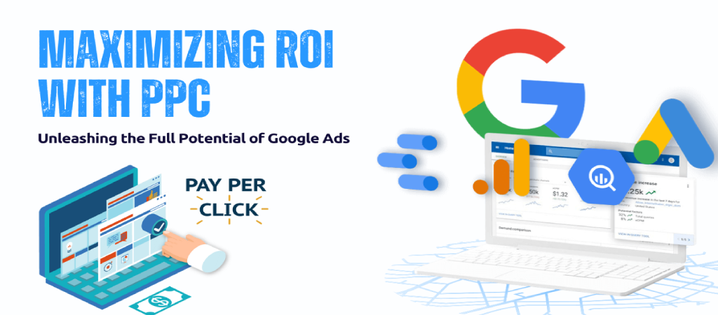 maximizing-roi-with-google-ads-and-pay-per-click-advertising